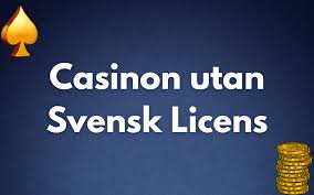 Casino Utan Svensk Licens - Vad du Behöver Veta 783360660