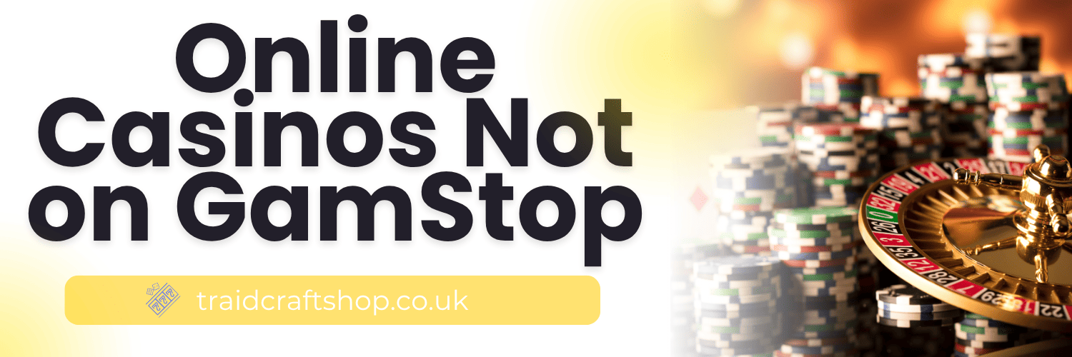 Discovering New Online Casinos Not on GamStop A Complete Guide