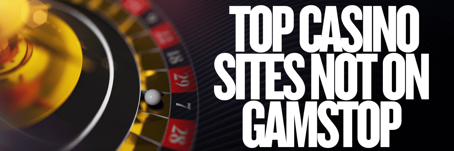 Exploring Casinos Not Registered on Gamstop 864340566
