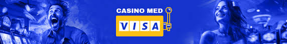 Online Casinoer med Visa Komfortabel Spiloplevelse